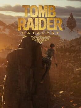 Tomb Raider Catalyst