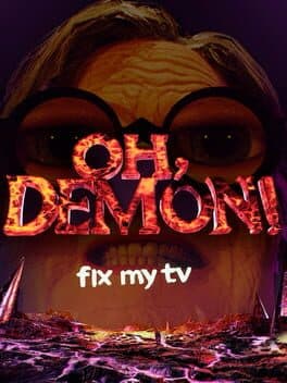 OH, DEMON! Fix My TV