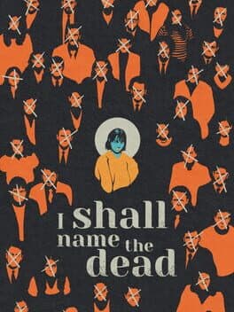 I SHALL NAME THE DEAD