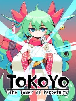 TOKOYO: The Tower of Perpetuity