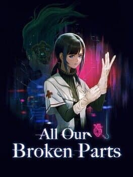 All Our Broken Parts