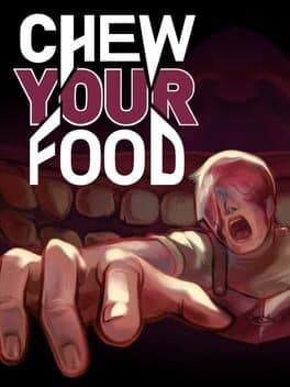 CHEW YOUR FOOD